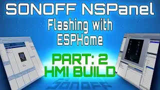 Sonoff NSPanel Custom firmware Part 2: Interface Design - NEXTION Editor tutorial
