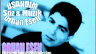 Orhan Esen - Usandım fena damarrrr