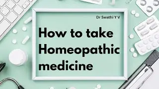 How to take Homeopathic medicine | Patient education I MIC