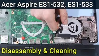 Acer Aspire ES1-532 Disassembly and Fan Cleaning