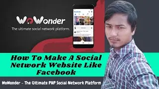 How to Create a Social Media Platform Like Facebook  with WoWonder PHP script