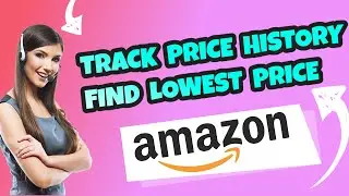 How to Track Price History and Buy at Lowest Price on Amazon