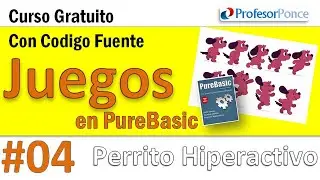 Curso de Programación de VideoJuegos en PureBasic (Programa 04 - Perrito Hiperactivo)