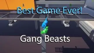 The Funniest Game Ever - Gang Beasts