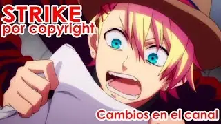 STRIKE POR COPYRIGHT-Cambios en el canal...
