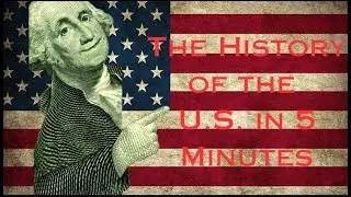 The History of the United States in less than 5 Minutes
