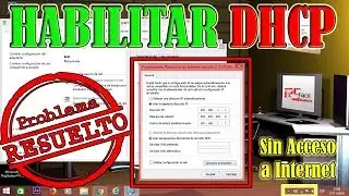 Habilitar DHCP en Windows 7, 8, 8.1 y 10 | Sin Acceso a Internet - IP no Valida |  RESUELTO |