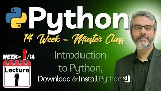 Python Master Class - Lecture 1: Python Introduction | Download & Install Python