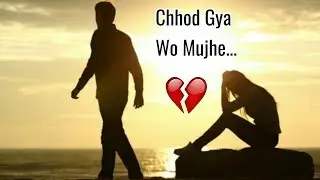 Chhod Gya Wo Mujhe...💔 Sad Shayri - Sad Hindi Poetry - Sad Love Shayri  - New Girl Poetry 2020