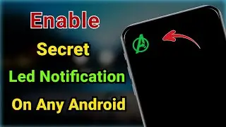 Enable Secret Led Notification Light on Android | customize notification led light in any android