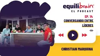 Conversando con Líderes - Equilibrain El Podcast -  EP14