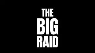 THE BIG RAID!
