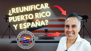 ¿REUNIFICAR Puerto Rico con España? 🇵🇷🇪🇸 ¿Es POSIBLE?
