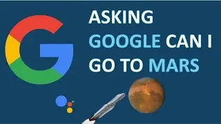 Asking Google Can I Go To Mars