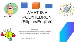 WHAT IS POLYHEDRON? ( Filipino/English)