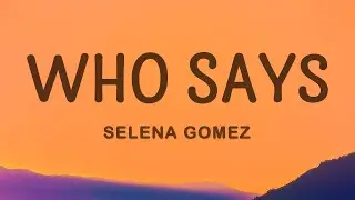Selena Gomez - Who Says (Lyrics) | 