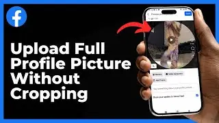 How To Upload Full Facebook Profile Picture Without Cropping