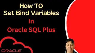 How to Set Bind Variables in Oracle SQL PLus