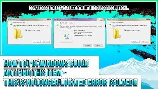 How To Fix Windows Could Not Find This Item - This Is No Longer Located Error [SOLVED!]