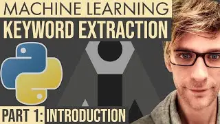 Machine Learning: Keyword Extraction - Part 1: Introduction
