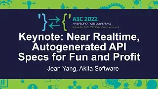 Keynote: Near Realtime, Autogenerated API Specs for Fun and Profit - Jean Yang, Akita Software