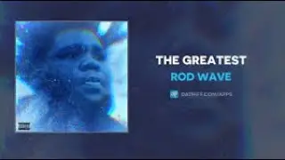 Rod Wave - The Greatest (Lyrics)