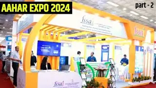 AAHAR EXPO 2024 || प्रगति मैदान नई दिल्ली || Part -2 ||#aahar2024