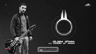 yeni ilk defe Yandım Ay Aman ifa edir gitarada DİLQƏM gitara ⧸ yandim ay aman ⧸ gitarada super ifa