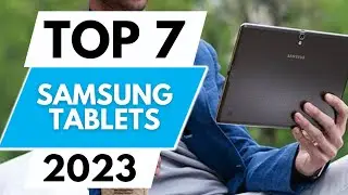 Top 7 Best Samsung Tablets 2023