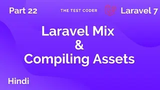 Laravel 7 Tutorial Hindi Part 22 | Laravel Compiling Assets & Laravel Mix | The Test Coder