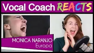 Vocal Coach reacts to Monica Naranjo - Europa - Live