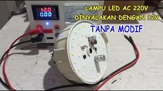 MENYALAKAN LED 220V AC MENGGUNAKAN 12V DC TANPA MODIF