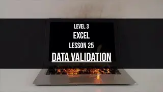 Level 3 Excel Lesson 25: Data Validation in Excel