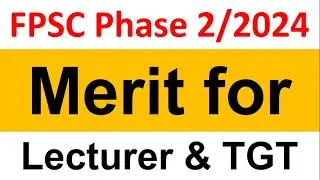 FPSC Merit List for Lecturer and TGT | Complete Guide | Expected Merit and Insights
