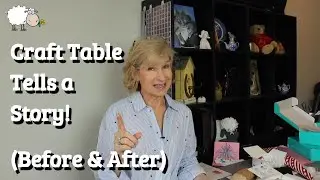 Craft Table Tells a Story | Before & After Clean Up!