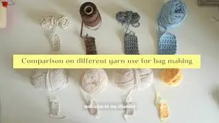 Yarn Comparison | Which Yarn to Choose for Bag Making | Type of Yarn that are Great for Bag Making