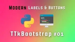 Modern Labels & Buttons using TTKBootstrap || Python Tkinter Tutorial #01