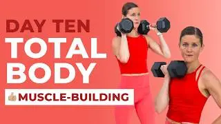 Summer Challenge Day 10: 30-Minute Full Body Workout (Muscle Building)