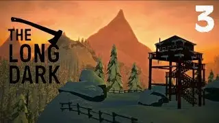 Выживаем в The Long Dark, часть 3