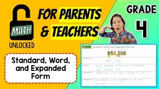 4th | MATH: UNLOCKED | Standard, Word, and Expanded Form