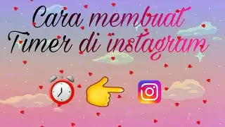 Cara membuat timer divideo instagram 📲