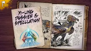 Yi-Ling Dossier Reveal & Speculation - ARK Survival Ascended