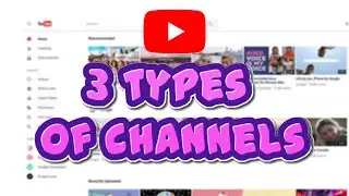 3 Types of Channels on YouTube