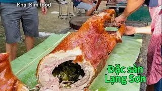 Đặc sản Lạng Sơn lợn (heo) quay mác mật, giòn tan, hội Chiến Thắng, Xuân Tình
