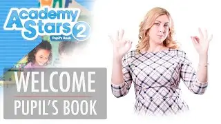 ACADEMY STARS 2. WELCOME. PUPIL’S BOOK