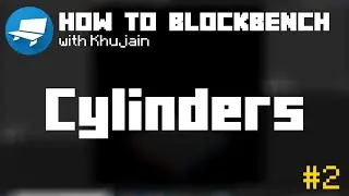 How to Blockbench | Cylinders