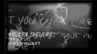 Helter Skelter - The Beatles live cover by Descalier