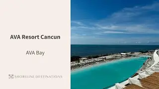 AVA Resort Cancun | AVA Bay | Shoreline Destinations