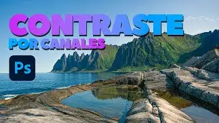 Retoca el CONTRASTE por CANALES para Mejores Resultados con PHOTOSHOP | Alain Perdomo