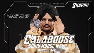 Calaboose | Sidhu Moose Wala | Snappy | Track No.27 💥💥 | Moosetape | New Punjabi Songs 2021